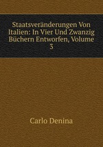 Staatsvernderungen Von Italien: In Vier Und Zwanzig Bchern Entworfen, Volume 3