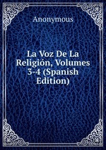 La Voz De La Religin, Volumes 3-4 (Spanish Edition)