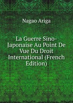 La Guerre Sino-Japonaise Au Point De Vue Du Droit International (French Edition)
