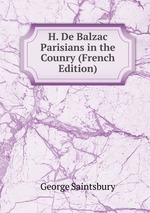 H. De Balzac Parisians in the Counry (French Edition)