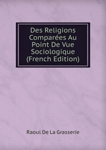 Des Religions Compares Au Point De Vue Sociologique (French Edition)