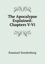 The Apocalypse Explained: Chapters V-Vi