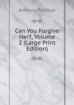 Can You Forgive Her?, Volume 2 (Large Print Edition)