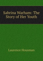 Sabrina Warham: The Story of Her Youth