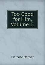Too Good for Him, Volume II