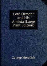 Lord Ormont and His Aminta (Large Print Edition)