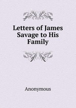 Letters of James Savage to His Family