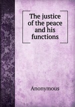 The justice of the peace and his functions