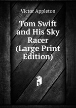 Tom Swift and His Sky Racer (Large Print Edition)