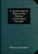 S. Austin and his Place in the History of Christian Thought