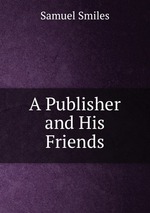 A Publisher and His Friends