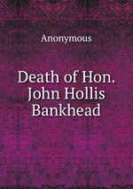 Death of Hon. John Hollis Bankhead