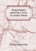 Impromptu speeches, how to make them
