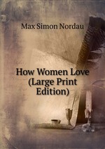 How Women Love (Large Print Edition)