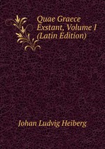 Quae Graece Exstant, Volume I (Latin Edition)
