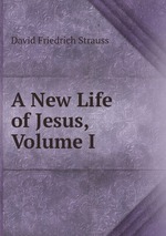 A New Life of Jesus, Volume I
