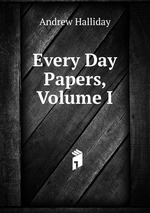 Every Day Papers, Volume I
