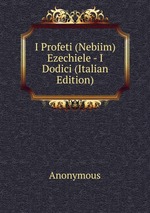 I Profeti (Nebiim) Ezechiele - I Dodici (Italian Edition)