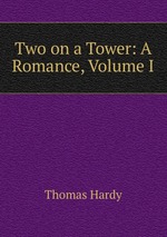 Two on a Tower: A Romance, Volume I