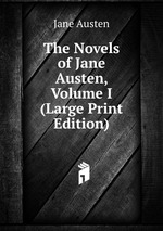 The Novels of Jane Austen, Volume I (Large Print Edition)