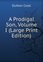 A Prodigal Son, Volume I (Large Print Edition)