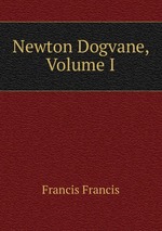 Newton Dogvane, Volume I