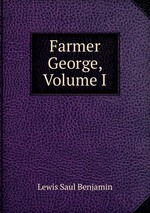 Farmer George, Volume I