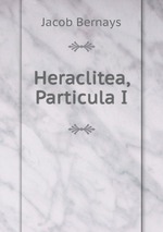 Heraclitea, Particula I