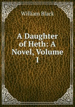 A Daughter of Heth: A Novel, Volume I