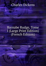 Barnabe Rudge, Tome I (Large Print Edition) (French Edition)