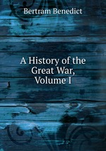 A History of the Great War, Volume I