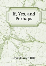 If, Yes, and Perhaps