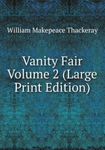 Vanity Fair   Volume 2 (Large Print Edition)