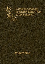 Catalogue of Books in English Later Than 1700, Volume II