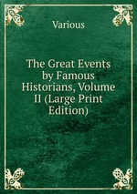 The Great Events by Famous Historians, Volume II (Large Print Edition)
