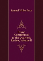 Essays Contributed to the Quarterly Review, Volume II
