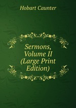 Sermons, Volume II (Large Print Edition)
