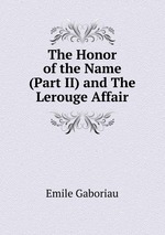 The Honor of the Name (Part II) and The Lerouge Affair