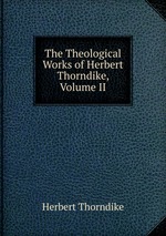 The Theological Works of Herbert Thorndike, Volume II