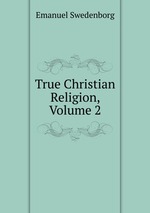 True Christian Religion, Volume 2