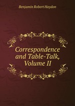 Correspondence and Table-Talk, Volume II