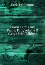 Prairie Farms and Prairie Folk, Volume II (Large Print Edition)