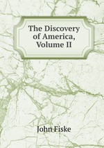 The Discovery of America, Volume II