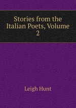 Stories from the Italian Poets, Volume 2