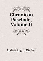 Chronicon Paschale, Volume II