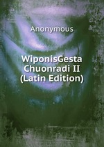 WiponisGesta Chuonradi II (Latin Edition)