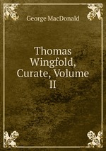 Thomas Wingfold, Curate, Volume II