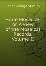 Hor Mosaic: or, A View of the Mosaical Records, Volume II