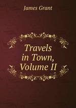Travels in Town, Volume II