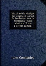 Histoire de la Musique des Origines la mort de Beethoven. Avec de Nombreux Textes Musicaux: Tomo 2 (French Edition)